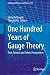One Hundred Years of Gauge ...