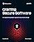 Crafting Secure Software: An engineering leader's guide to security by design