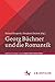 Georg Büchner und die Romantik (Abhandlungen zur Literaturwis... by Roland Borgards