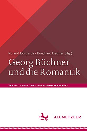 Georg Büchner und die Romantik (Abhandlungen zur Literaturwissenschaft) (German Edition)