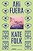 Ahí fuera by Kate  Folk