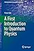 A First Introduction to Quantum Physics (Undergraduate Lecture Notes in Physics)