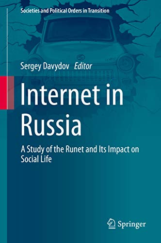 Internet in Russia: A Study of the Runet and Its Impact on Social Life (Kindle Edition)