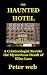 The Haunted Hotel: A Crimin...