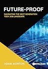 Future-Proof: Navigating the Next Generation Tech Job Landscape Future-Proof: Navigating the Next Generation Tech Job Landscape