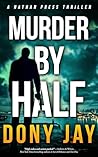 Murder by Half: A...