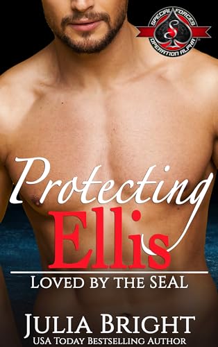 Protecting Ellis (Special Forces: Operation Alpha; Loved by the SEAL #1)