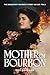 Mother of Bourbon: The Grea...