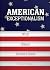 American Exceptionalism by Arthur R. Thompson