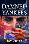 Damned Yankees by Ray Deptula