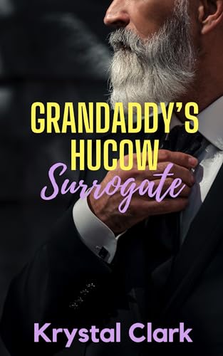 Grandaddy's Hucow Surrogate (Taboo Pregnancy Short Stories #7)