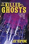 And Then I Killed All the Ghosts by Joe Scipione