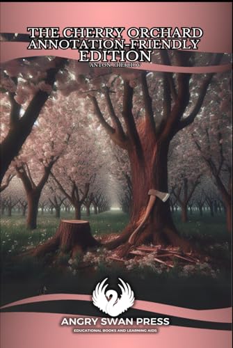 THE CHERRY ORCHARD: ANNOTATION-FRIENDLY EDITION