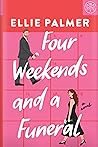 Four Weekends and a Funeral by Ellie  Palmer
