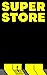 SUPERSTORE by Schaefer