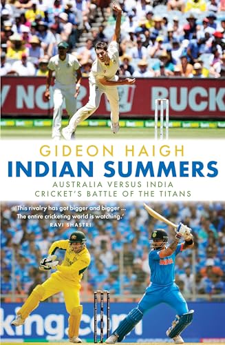 Indian Summers: Australia versus India - Cricket's Battle of the Titans (Kindle Edition)