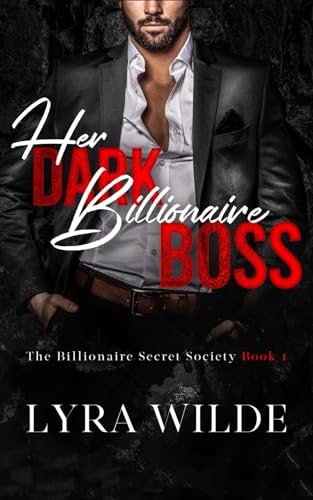 Her Dark Billionaire Boss (The Billionaire Secret Society)