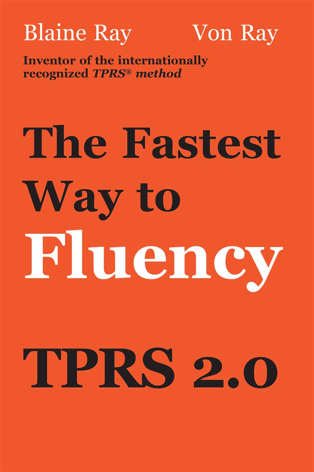 The Fastest Way to Fluency: TPRS 2.0