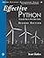 Effective Python: 90 Specific Ways to Write Better Python (Effective Software Development Series)