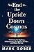 An End to the Upside Down Cosmos: Rethinking the Big Bang, Heliocentrism, the Lights in the Sky…and Where We Live