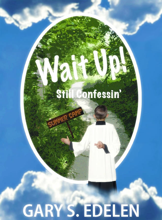 Wait Up!  Still Confessin'