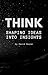 Think: Shaping Ideas into I...