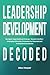 Leadership Development Decoded: Navigate Organizational Change, Resolve Conflict, Champion Diversity & Inclusion For Personal and Professional ... Leadership, Stoic Insight, and Daily Clarity)