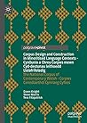 Corpus Design and Construction in Minoritised Language Contexts - Cynllunio a Chreu Corpws mewn Cyd-destunau Ieithoedd Lleiafrifoledig: The National ... Welsh - Corpws Cenedlaethol Cymraeg Cyfoes