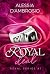 Royal Deal by Alessia D'ambrosio Royal Deal by Alessia D'ambrosio