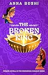 The Broken King (Swayamvara Romance #0.5)