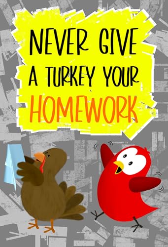 Never Give a Turkey Your Homework: A Funny and Interactive Children’s Book for Early Readers, Pre-K, Grade 1 and 2nd Grade (Sammy Bird)