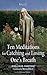 Ten Meditations for Catchin...