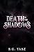 Death in the Shadows by S.G. Tasz