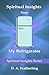 Spiritual Insights from My Refrigerator by D. A. Featherling