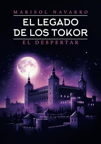 El Legado de los Tokor: El Despertar (Spanish Edition)