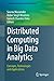 Distributed Computing in Big Data Analytics: Concepts, Technologies and Applications (Scalable Computing and Communications)
