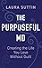 The Purposeful MD - Creating the Life You Love Without Guilt by Laura Suttin