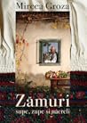 Zămuri - supe, zupe și năcreli (rețete ardelenești din bătrâni) Zămuri - supe, zupe și năcreli (rețete ardelenești din bătrâni)