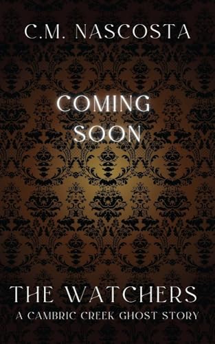 The Watchers: A Cambric Creek Ghost Story (Kindle Edition)