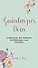 Guiadas por Deus: A Sabedoria das Mulheres da Bíblia para Suas Decisões (Portuguese Edition)