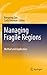 Managing Fragile Regions: Method and Application