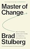 Book cover for Master of Change: How to Excel When Everything Is Changing – Including You