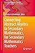 Connecting Abstract Algebra to Secondary Mathematics, for Sec... by Nicholas H. Wasserman