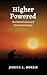 Higher Powered: One Woman’s Journey of Personal Eschatology