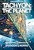 Tachyon 3: The Planet: Hard Science Fiction