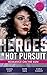 Heroes in Hot Pursuit