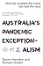 Australia's Pandemic Exceptionalism: How we crushed the curve but lost the race.