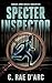 Specter Inspector: From the World of Novel (Dead and Back Again Book 1)