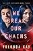 We Break Our Chains (The Lost Defiants)
