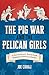 Pig War and the Pelican Gir...